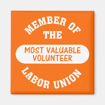 Member of the most valuable volunteer labour union fridge magnet