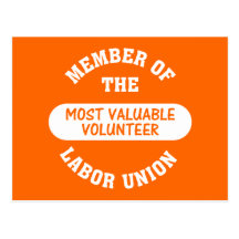 Member of the most valuable volunteer labour union post cards