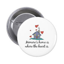 Memere&apos ; la maison de s est où le coeur est badge avec épingle