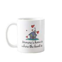 Memere's Home is Where the Heart is Mug