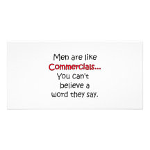 Men Are Like Commercials Custom Photo Card