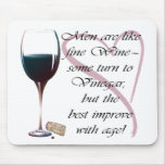 Men are like fine Wine humourous gifts Mouse Pad