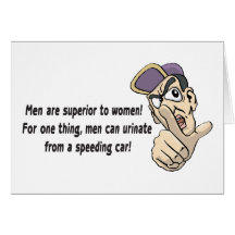 Men Are Superior To Women! Card
