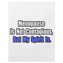 Menopause Is Not Contagious..