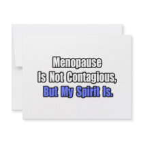 Menopause Is Not Contagious..