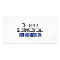 Menopause Is Not Contagious..