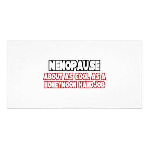 Menopause...Not Cool Picture Card