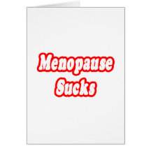 Menopause Sucks Card