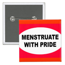 MENSTRUATE WITH PRIDE PINBACK BUTTONS