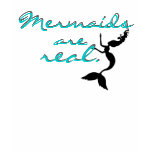 Mermaids are real t-shirts