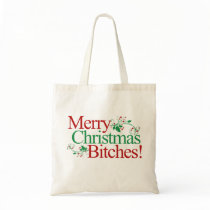 Merry Christmas Bitches Tote Bag