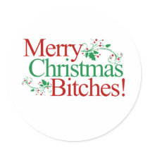 Merry Christmas Bitches