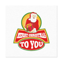 Merry Christmas to you Santa Claus Stretched Canvas Print