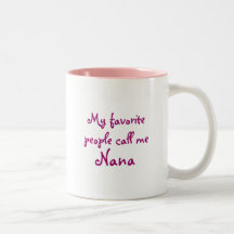 Mes personnes préférées m'appellent Nana Tasse À Café