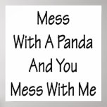 Mess With A Panda And You Mess With Me Print