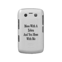 Mess With A Zebra And You Mess With Me Blackberry Bold Covers