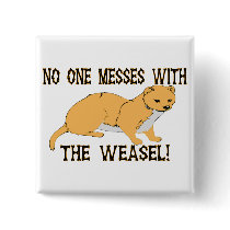 Mess With The Weasel Buttons