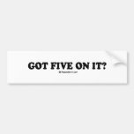 Message Tee - "Got five on it?" Bumper Sticker