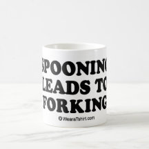 Message Tee - "Spooning leads to forking" Mug