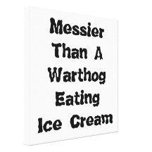 Messier Than A Warthog Eating Ice Cream. Stretched Canvas Print