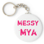 MeSsY, mYa Keychains