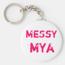MeSsY, mYa Keychains