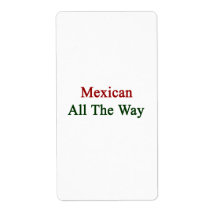 Mexican All The Way Shipping Label