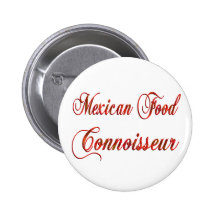 Mexican Food Connoisseur Pinback Button