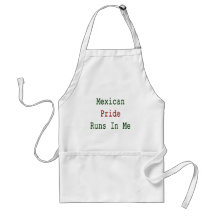 Mexican Pride Runs In Me Aprons
