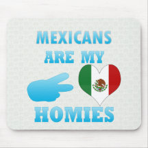Mexicans are my Homies Mouse Pads