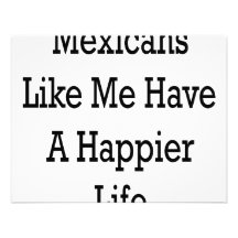 Mexicans Like Me Have A Happier Life Custom Invitations