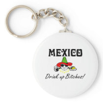 Mexico Drink Up Bitches Key Chain