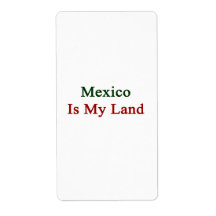 Mexico Is My Land Shipping Label