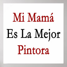 Mi Mama Es La Mejor Pintora Poster