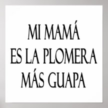 Mi Mama Es La Plomera Mas Guapa Poster