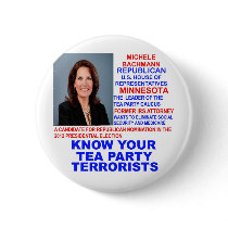 Michele Bachmann, Tea Party Terrorist Pinback Button