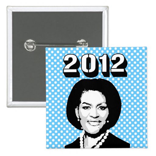 Michelle Obama 2012 Pins