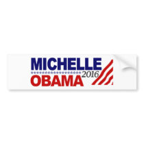 Michelle Obama For President 2016 Bumper Stickers