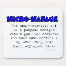 MICRO-MANAGE