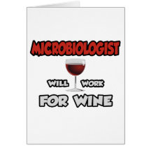 Microbiologist ... Will Work For Wine Cards