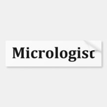 Micrologist Bumper Sticker