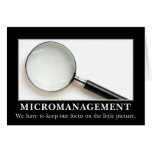 Micromanagement can be a successful strategy greeting card
