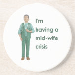 MID-WIFE CRISIS DRINK COASTER