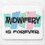 Midwifery Is Forever Mouse Pads