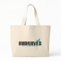 Midwives Do It Better! Bags