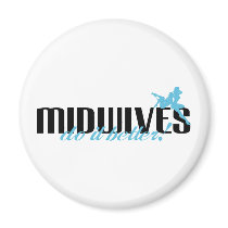 Midwives Do It Better!