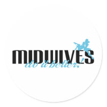Midwives Do It Better!
