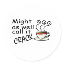 Might As Well Call It Crack