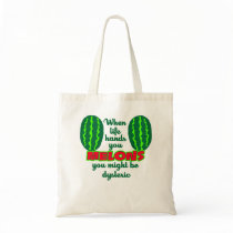 Might Be Dyslexic $13.95 Tote Bag