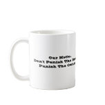 Mighty Pit Bull Angel, Our Motto:Don't Punish T... Mugs